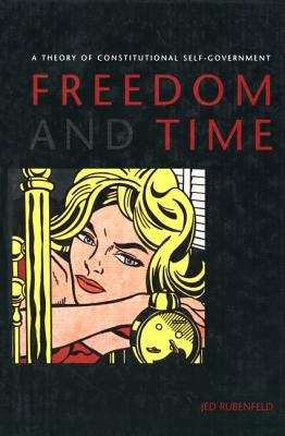 Book cover of Freedom and Time: A Theory of Constitutional Self-Government