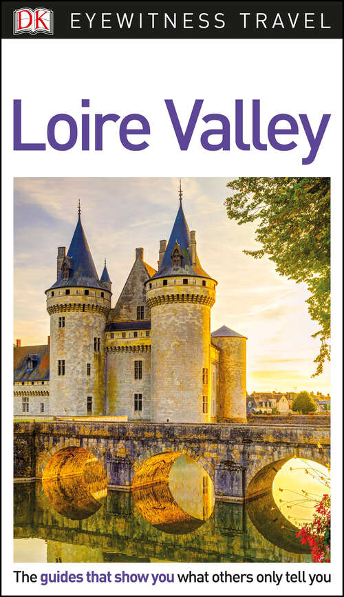 Book cover of DK Eyewitness Travel Guide Loire Valley (Travel Guide)