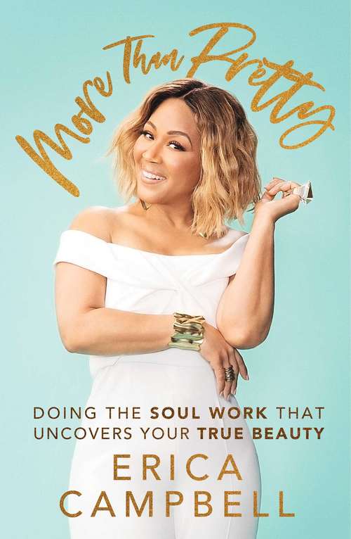Book cover of More Than Pretty: Doing the Soul Work that Uncovers Your True Beauty