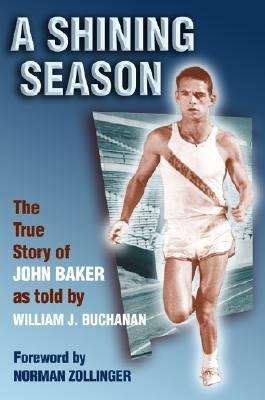 Book cover of A Shining Season: The True Story Of John Baker