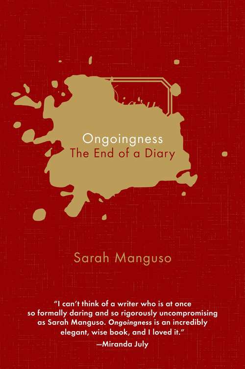 Book cover of Ongoingness: The End of a Diary