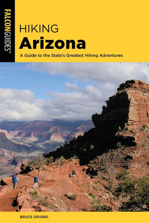 Book cover of Hiking Arizona: A Guide to the State's Greatest Hiking Adventures (5th Edition) (State Hiking Guides Series)