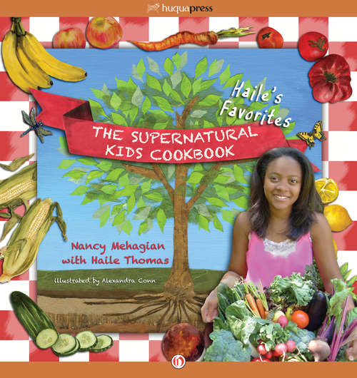 The Supernatural Kids Cookbook: Haile's Favorites