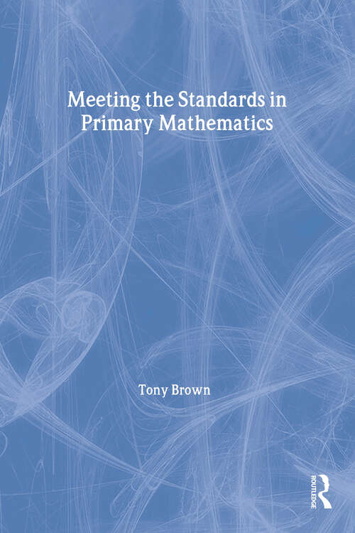 Meeting the Standards in Primary Mathematics: A Guide to the ITT NC
