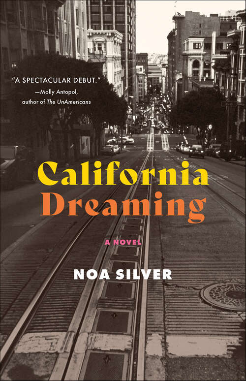 Book cover of California Dreaming: A Novel