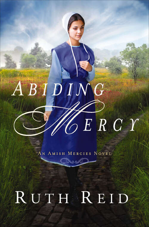 Book cover of Abiding Mercy: Abiding Mercy, Arms Of Mercy, Steadfast Mercy (The Amish Mercies Novels #1)
