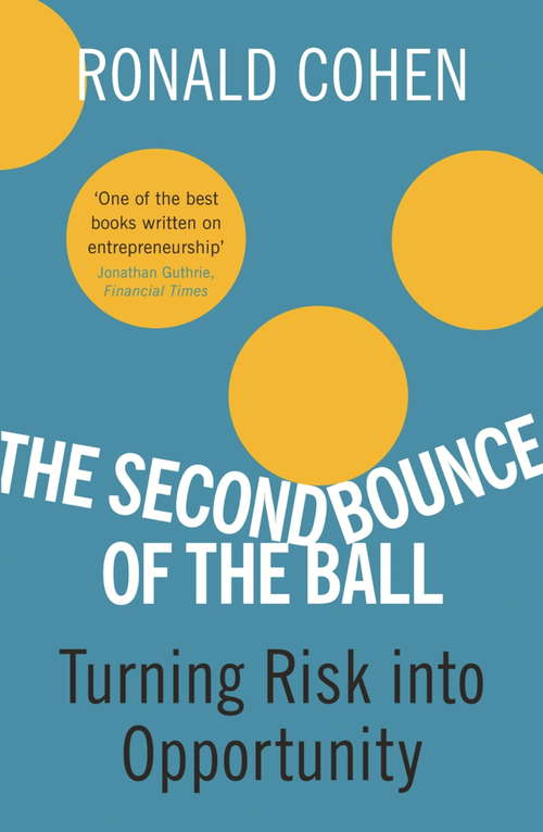 Book cover of The Second Bounce Of The Ball: Turning Risk Into Opportunity
