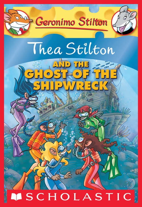 Book cover of Thea Stilton And The Ghost Of The Shipwreck