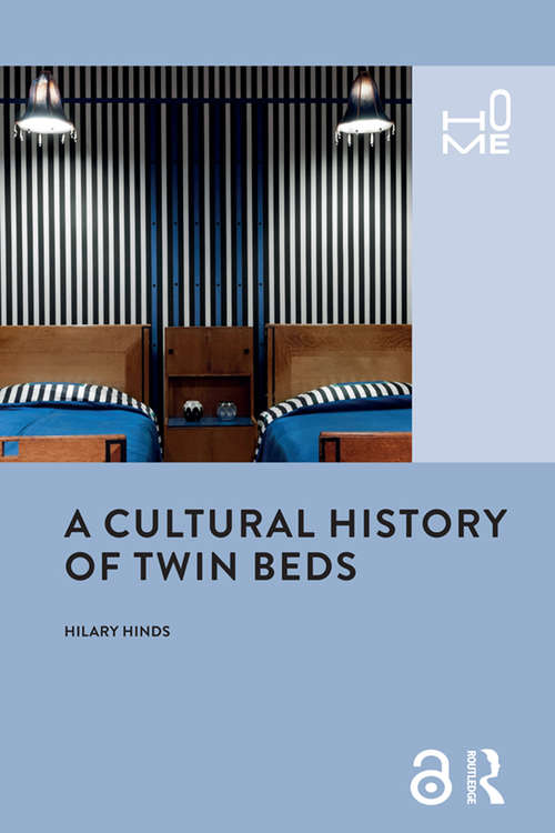 A Cultural History of Twin Beds (Home Ser.)