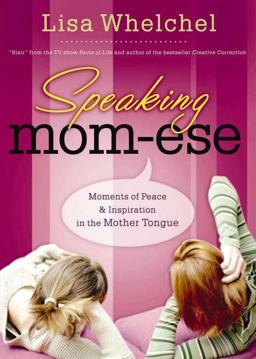 Book cover of Speaking Mom-ese: Moments of Peace and   Inspiration in the Mother Tongue