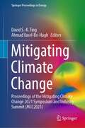 Mitigating Climate Change: Proceedings of the Mitigating Climate Change 2021 Symposium and Industry Summit (MCC2021) (Springer Proceedings in Energy)