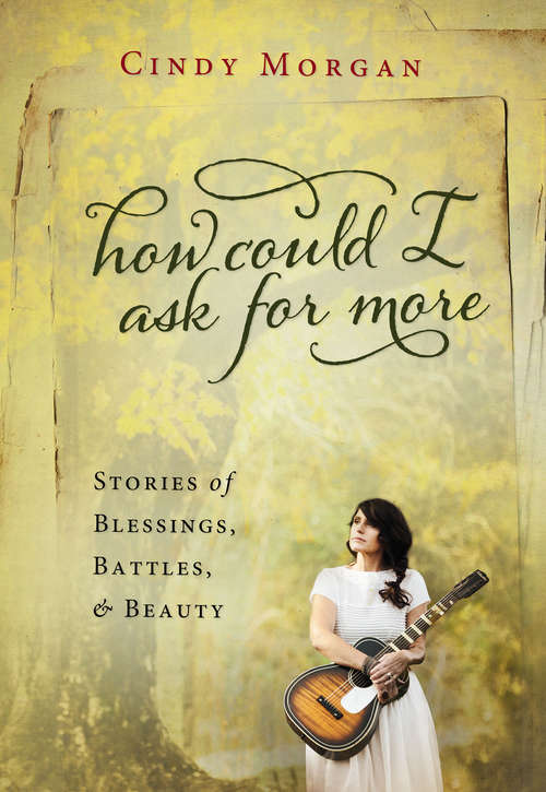 Book cover of How Could I Ask for More: A Journey of Heart Inspired by the #1 Song