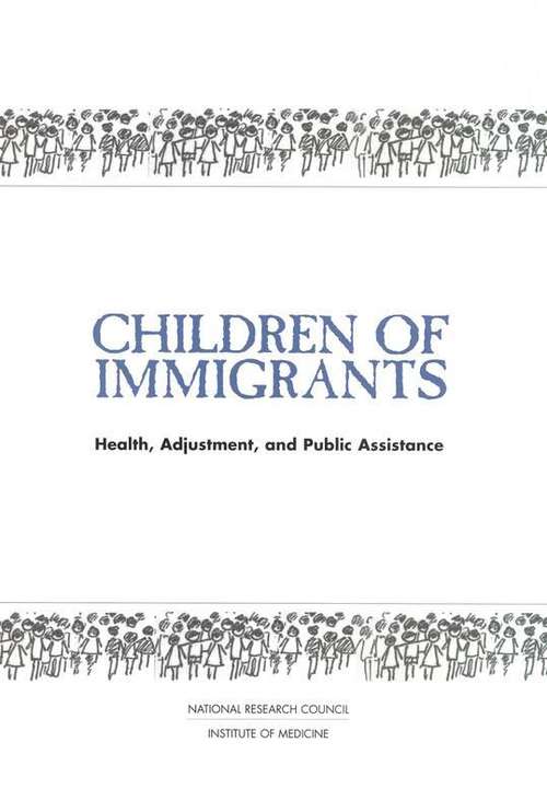 Book cover of Children of Immigrants: Health, Adjustment, and Public Assistance