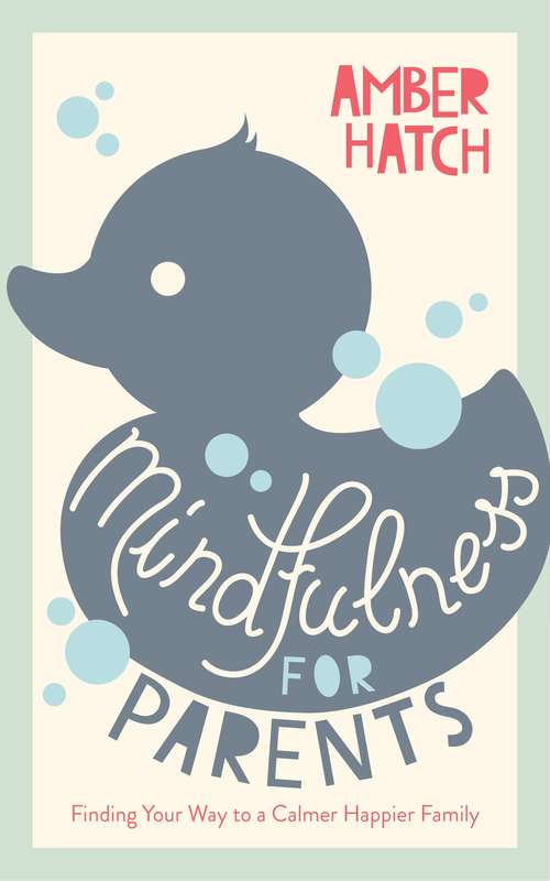 Book cover of Mindfulness for Parents Sampler: Finding Your Way to a Calmer, Happier Family