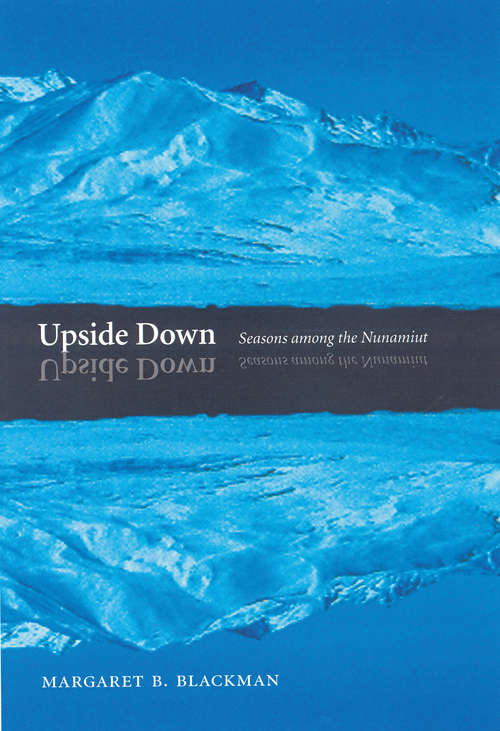 Book cover of Upside Down: Seasons among the Nunamiut