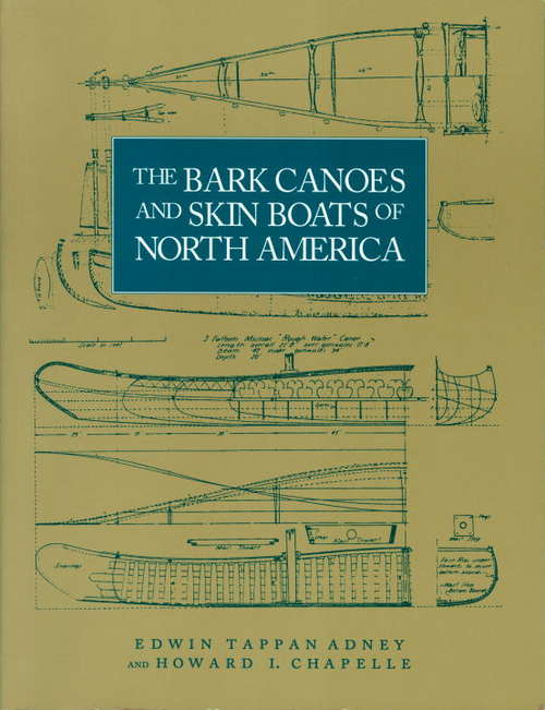 Book cover of The Bark Canoes and Skin Boats of North America