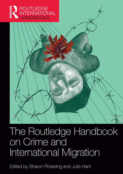The Routledge Handbook on Crime and International Migration (Routledge International Handbooks)