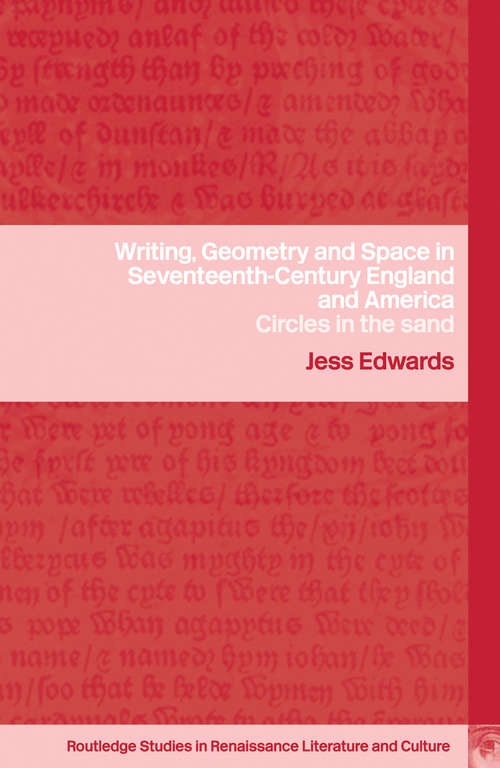 Book cover of Writing, Geometry and Space in Seventeenth-Century England and America: Circles in the Sand (Routledge Studies In Renaissance Literature And Culture Ser. #5)