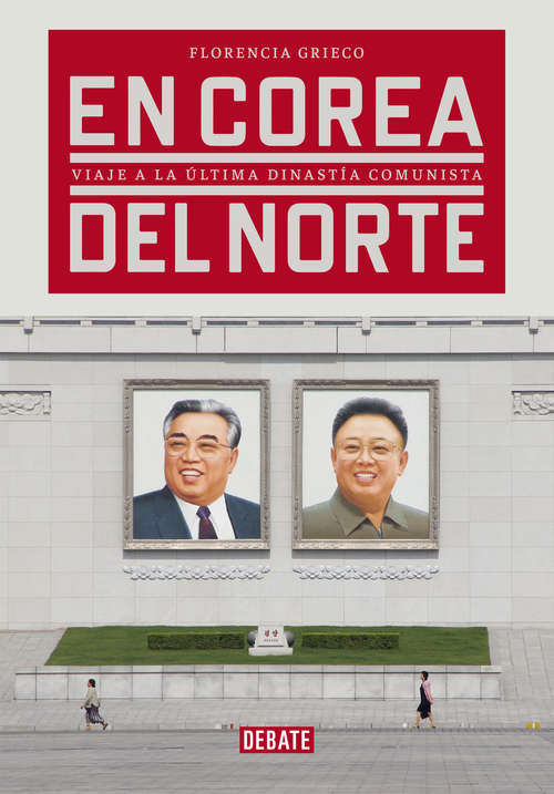 Book cover of En Corea del Norte: Viaje a la última dinastía comunista