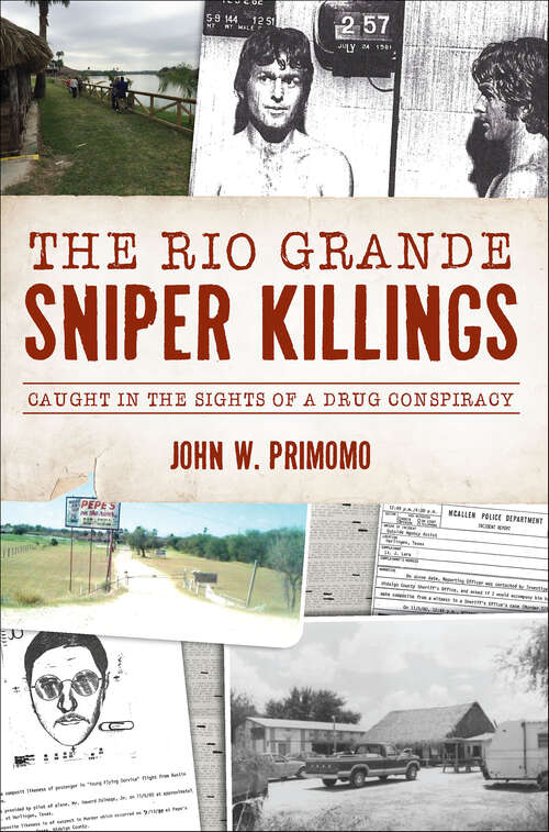 Book cover of Rio Grande Sniper Killings, The: Caught in the Sights of a Drug Conspiracy (True Crime)