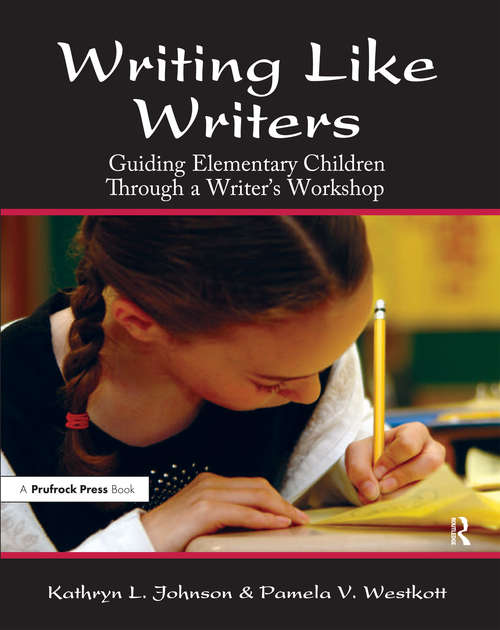 Book cover of Writing Like Writers: Guiding Elementary Children Through a Writer's Workshop