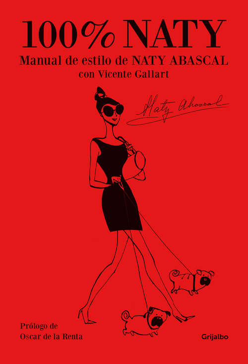 Book cover of 100% Naty: Manual de estilo de Naty Abascal con Vicente Gallart