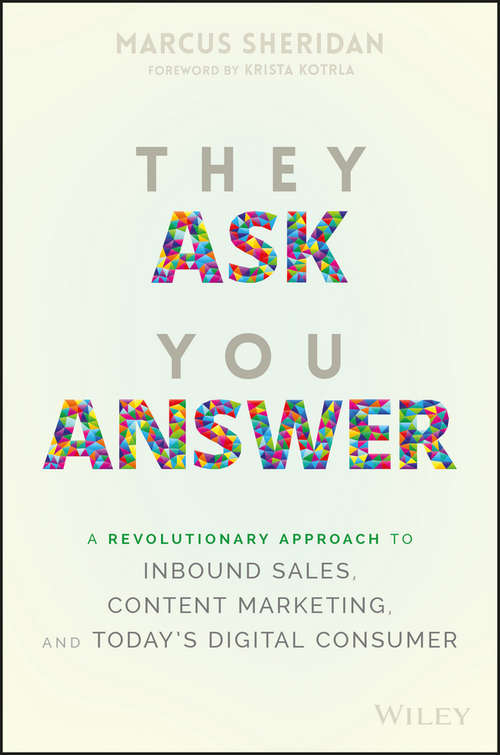 Book cover of They Ask You Answer: A Revolutionary Approach to Inbound Sales, Content Marketing, and Today's Digital Consumer