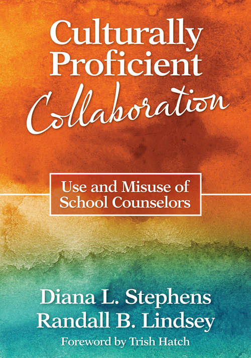 Culturally Proficient Collaboration: Use and Misuse of School Counselors