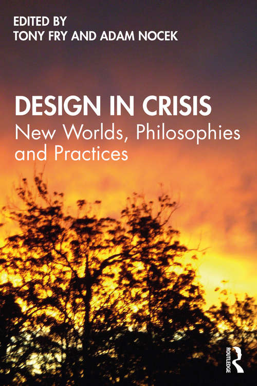 Book cover of Design in Crisis: New Worlds, Philosophies and Practices