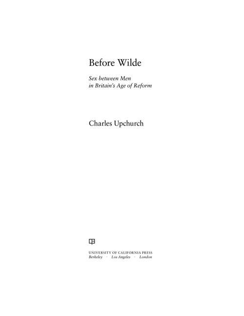 Book cover of Before Wilde: Sex between Men in Britain's Age of Reform