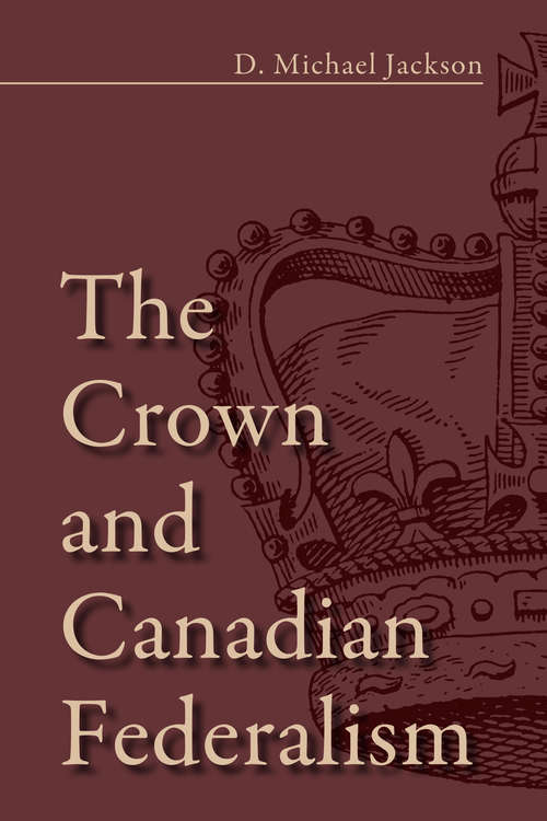 The Crown and Canadian Federalism