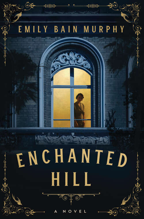 Book cover of Enchanted Hill: A Novel