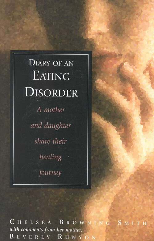 Book cover of Diary of an Eating Disorder: A Mother and Daughter Share Their Healing Journey