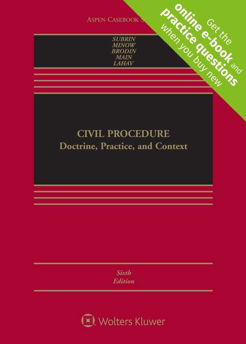 Civil Procedure: Doctrine, Practice, and Context (Aspen Casebook Series)