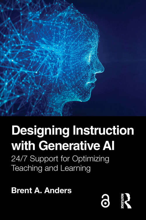 Book cover of Designing Instruction with Generative AI: 24/7 Support for Optimizing Teaching and Learning (1)