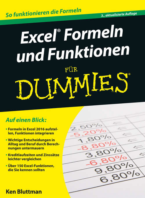 Excel Formeln und Funktionen für Dummies: Bringen Sie Excel In Form, Damit Ihre Tabellen Funktionieren (Für Dummies)