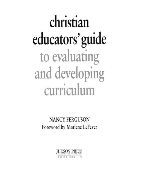 Christian Educators' Guide to Evaluating and Developing Curriculum