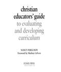 Christian Educators' Guide to Evaluating and Developing Curriculum