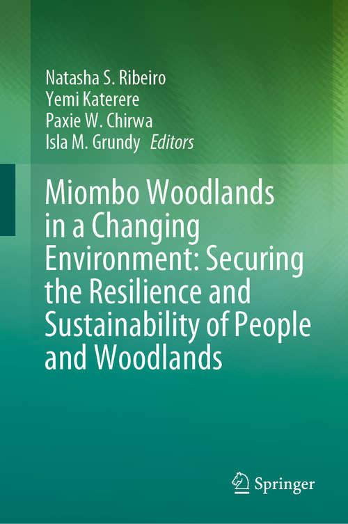 Cover image of Miombo Woodlands in a Changing Environment: Securing the Resilience and Sustainability of People and Woodlands