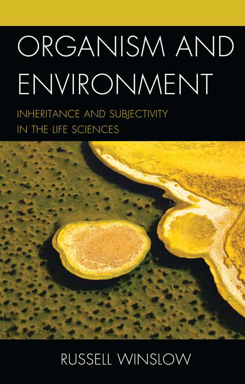Book cover of Organism and Environment: Inheritance and Subjectivity in the Life Sciences