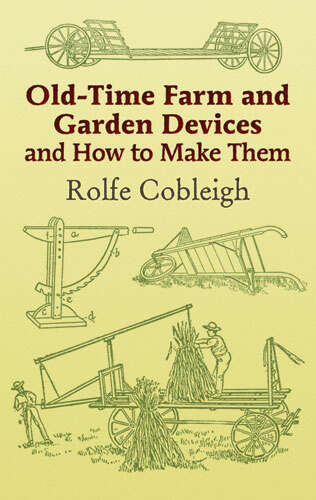 Book cover of Old-Time Farm and Garden Devices and How to Make Them