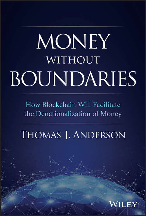 Book cover of Money Without Boundaries: How Blockchain Will Facilitate the Denationalization of Money
