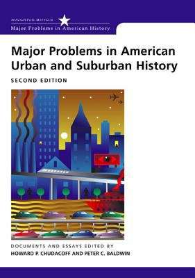 Major Problems in American Urban and Suburban History: Documents and Essays (Major Problems in American History Series)