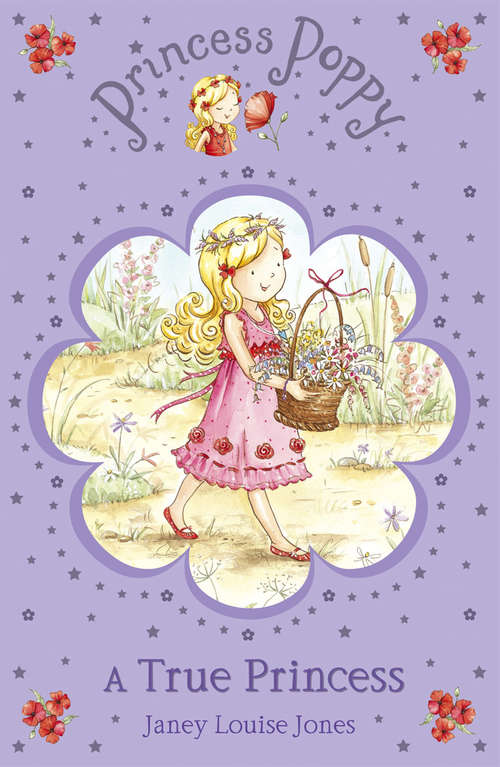 Book cover of Princess Poppy: A True Princess (Princess Poppy Fiction #1)