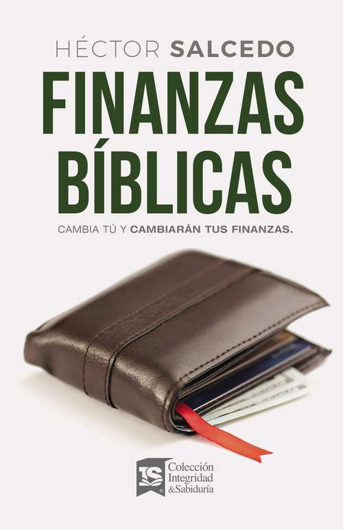 Book cover of Finanzas bíblicas: Cambia tú y cambiarán tus finanzas