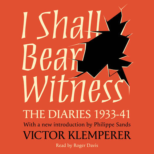 Book cover of I Shall Bear Witness: The Diaries Of Victor Klemperer 1933-41