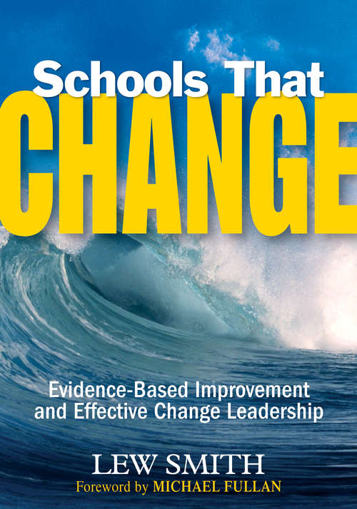 Book cover of Schools That Change: Evidence-Based Improvement and Effective Change Leadership