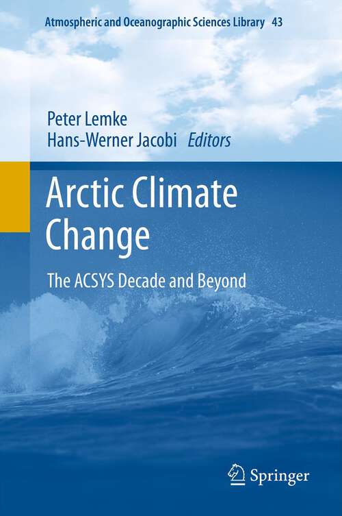 Book cover of Arctic Climate Change: The ACSYS Decade and Beyond (Atmospheric and Oceanographic Sciences Library #43)