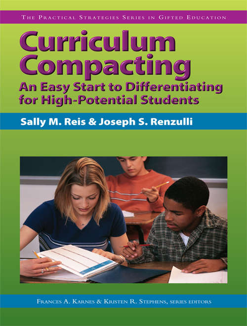 Curriculum Compacting: An Easy Start to Differentiating for High-Potential Students