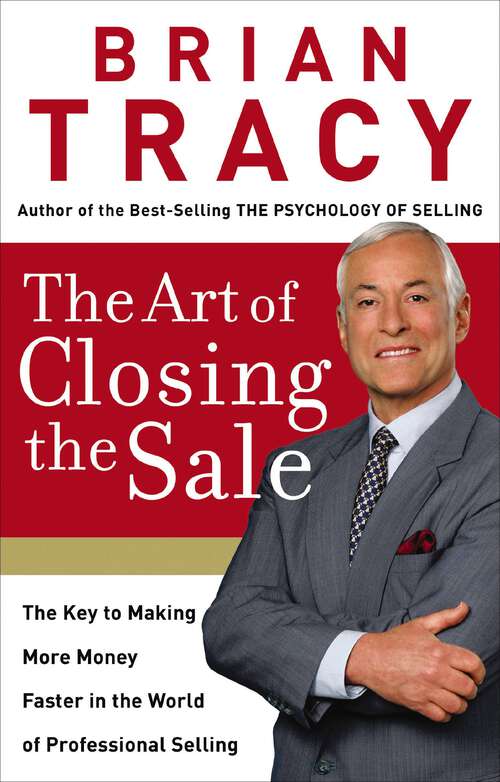 Book cover of The Art of Closing the Sale
